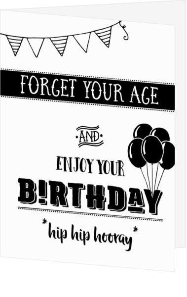 Verjaardagskaart forget your age and enjoy your birthday
