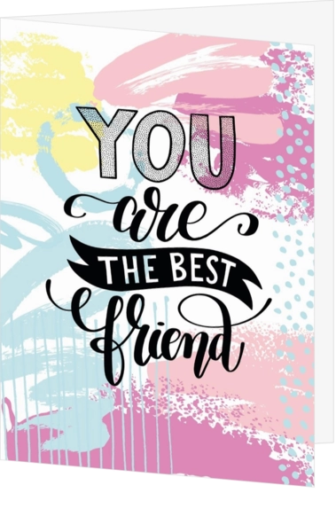 Vriendschapskaart you are the best friend gekleurd