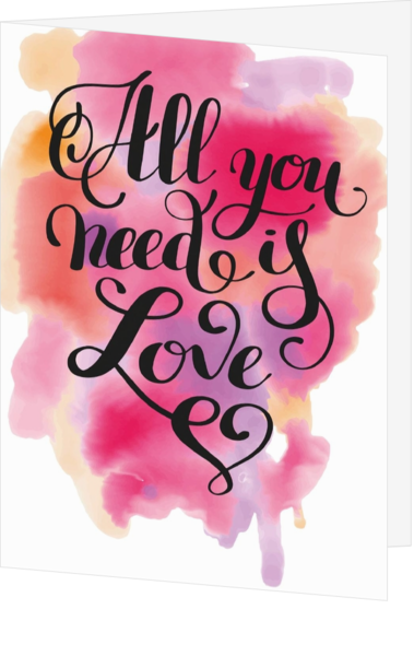 Valentijnskaart aquarelverf en tekst All you need is love