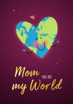 you are my world mom 