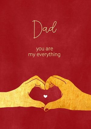 dad you are my everything 